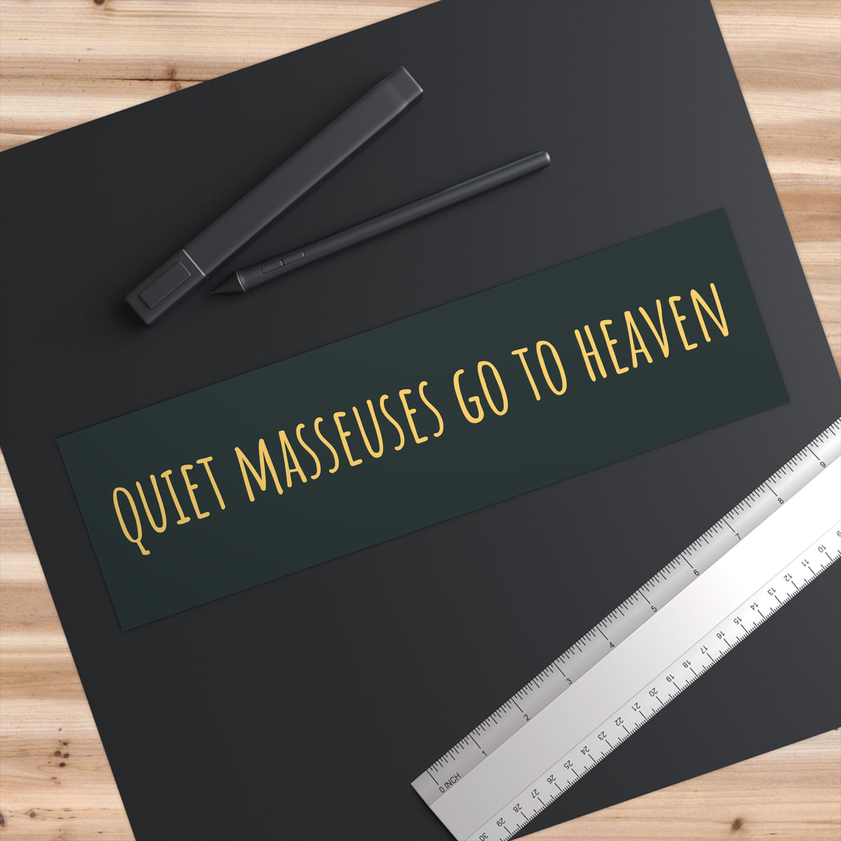 "Quiet Masseuses Go To Heaven" Bumper Sticker 11" x 3"